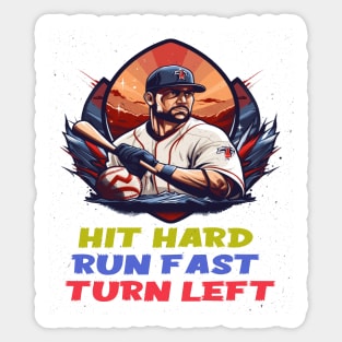 Hit Hard Run Fast Turn Left Sticker